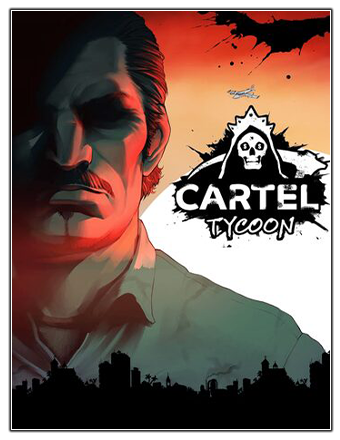 Cartel Tycoon [v 1.0.0.3907] (2020) PC | RePack от Chovka